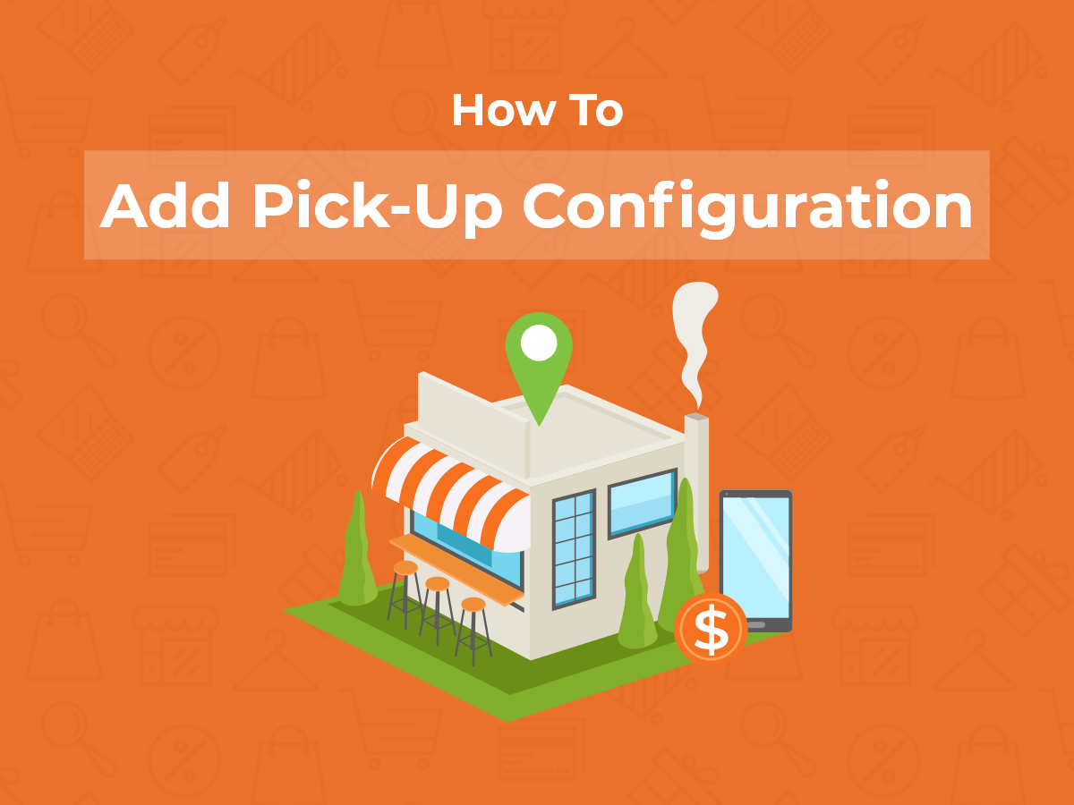 How to Add Pick Up Configuration