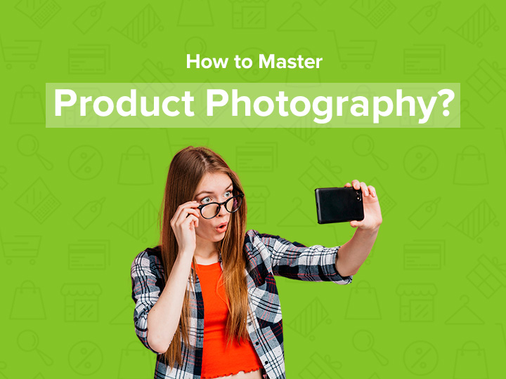 How to Master Product Photography